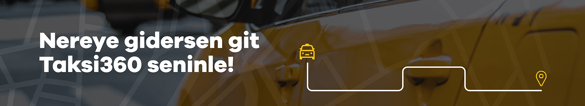 Nereye gidersen git taksi360 seninle